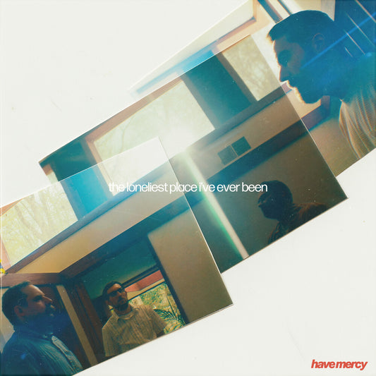 the album cover for Have Mercy - The Loneliest Place I've Ever Been