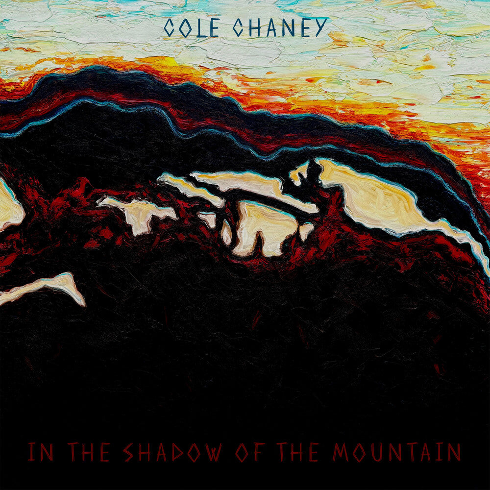 the album cover for Cole Chaney - In The Shadow Of The Mountain