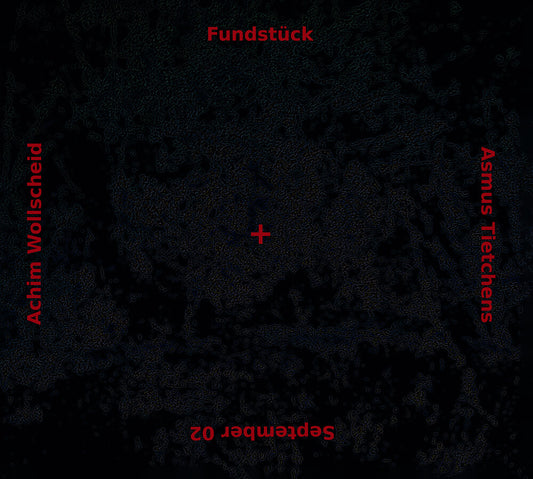 the album cover for Asmus Tietchens  / Wollscheid,Achim - Fundstuck