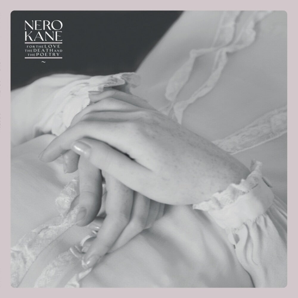 the album cover for Nero Kane - For The Love & Death & The Poetry [Colored Vinyl] (Wht)