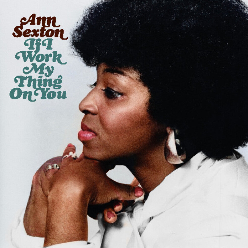 the album cover for Ann Sexton - If I Work My Thing On You [Deluxe] [Digipak] (Eco)