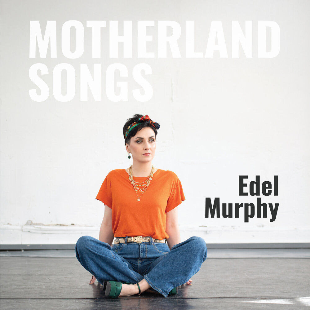 the album cover for Edel Murphy - Motherland Songs