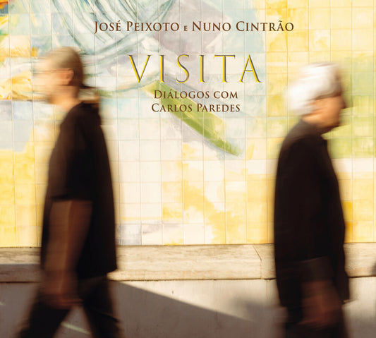 the album cover for Jose Peixoto  / Cintrao,Nuno - Visita: Dialogos Com Carlos Paredes