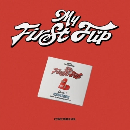 the album cover for Kickflip - My First Flip - Crush Version (Asia)