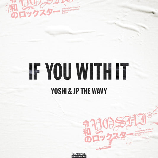 the album cover for Yoshi & Jp The Wavy - If You With It