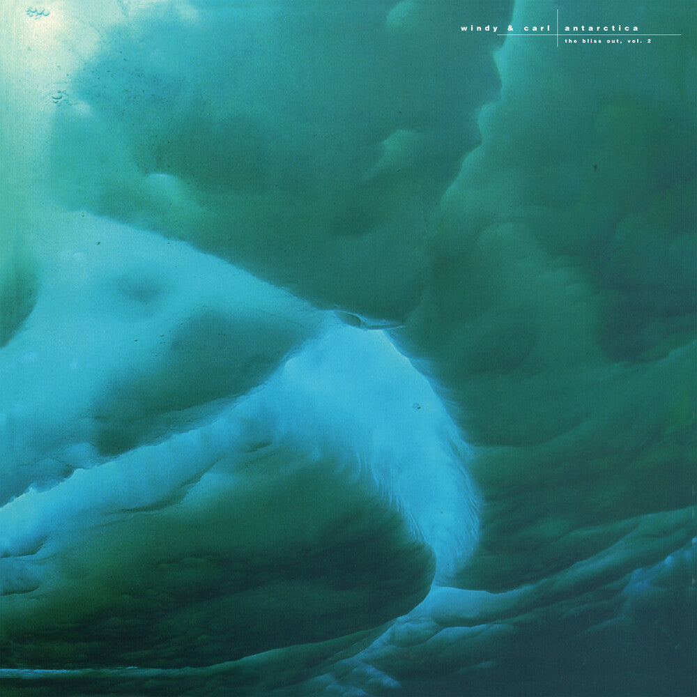 the album cover for Windy & Carl - Antarctica: Bliss Out Vol. 2