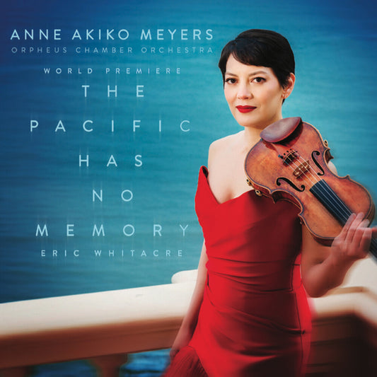the album cover for Anne Meyers  Akiko - Eric Whitacre: Pacific Has No Memory