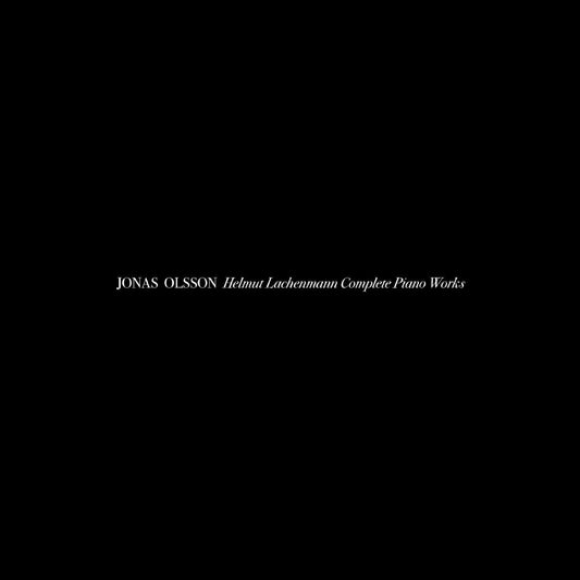 the album cover for Jonas Olsson - Helmut Lachenmann Complete Piano Works