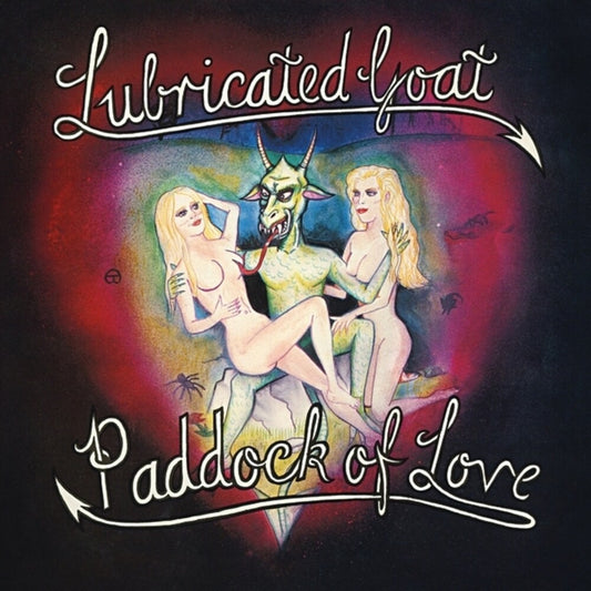 the album cover for Lubricated Goat - Paddock Of Love