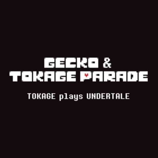 the album cover for Gecko&tokage Parade - Tokage Plays Undertale