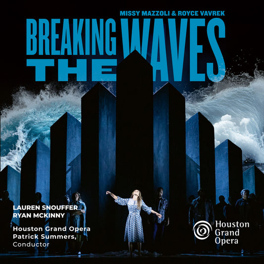 the album cover for Houston Grand Opera / Patrick Summers - Mazzoli: Breaking The Waves