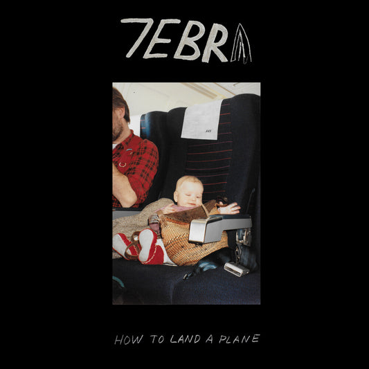 the album cover for 7EBRA - How to Land a Plane [Indie Exclusive]