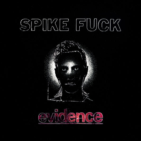 the album cover for Spike Fuck - evidence [Oxblood]