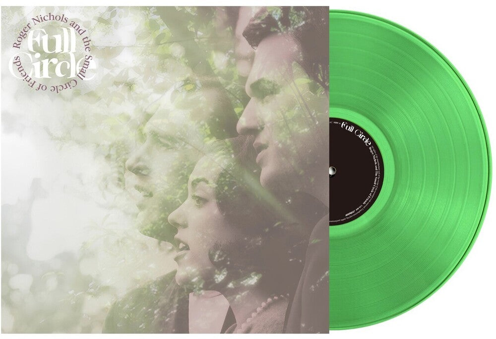 the album cover for Roger Nichols  & The Small Circle Of Friends - Full Circle [Clear Vinyl] (Grn)