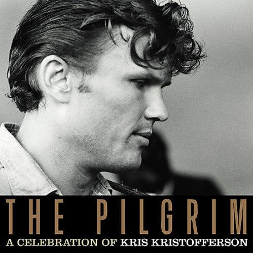 the album cover for Kris Kristofferson - The Pilgrim: A Celebration of Kris Kristofferson
