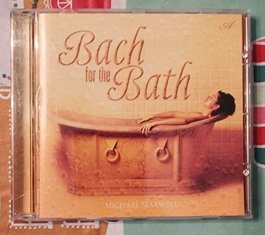 Bach For The Bath by Michael Maxwell CD