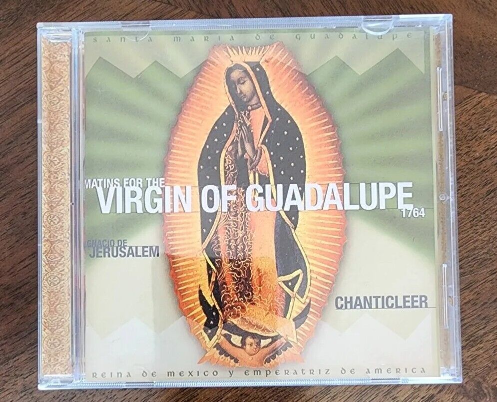 Chanticleer Matins For The Virgin of Guadalupe 1764 CD
